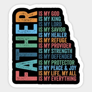 Father Christian, Father Is My King, Father Is My Lord, Is My Protector, Is My Everything Sticker